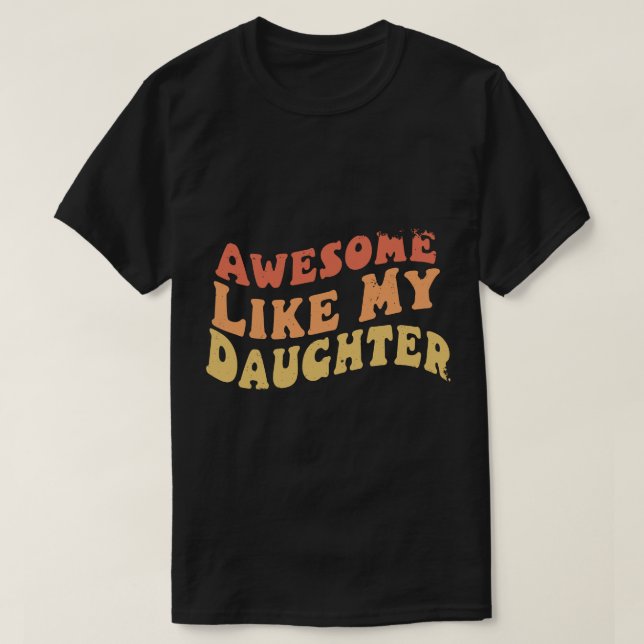 T-shirt Awesome Comme Ma Fille Retro Hommes Papa Drôle (Design devant)