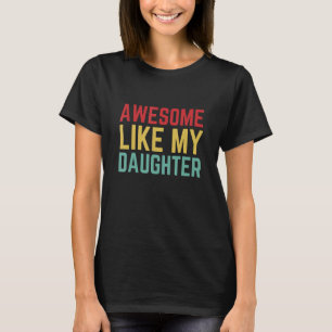 T-shirt Awesome Comme Ma Fille Vintage Humour Pères Da