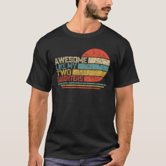 T-shirt Awesome Comme Mes Deux Filles Retro Père Vintage