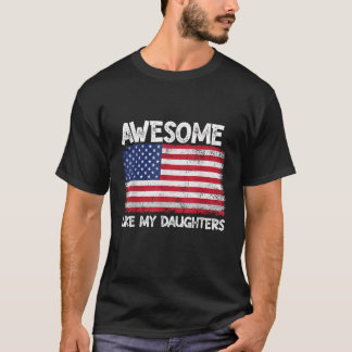 T-shirt Awesome Comme Mes Filles 4 juillet Fête des Pères