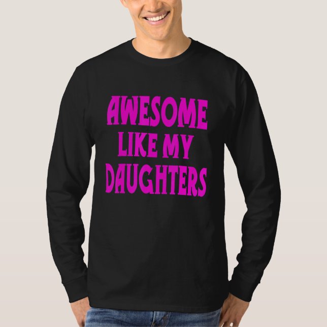 T-shirt Awesome Comme Mes Filles Cool Dit D Parents (Devant)