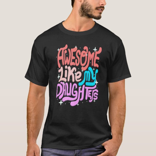 T-shirt Awesome Comme Mes Filles Parents Fête de la mère M (Devant)