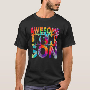 T-shirt Awesome Comme Mon Fils Tie Dye Pour Papa Fête des