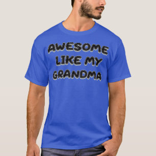 T-shirt Awesome Comme Mon Grand-Mère Cadeau Famille