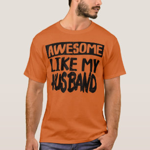 T-shirt Awesome Comme Mon Mari Amusant s Papa Plaisanterie