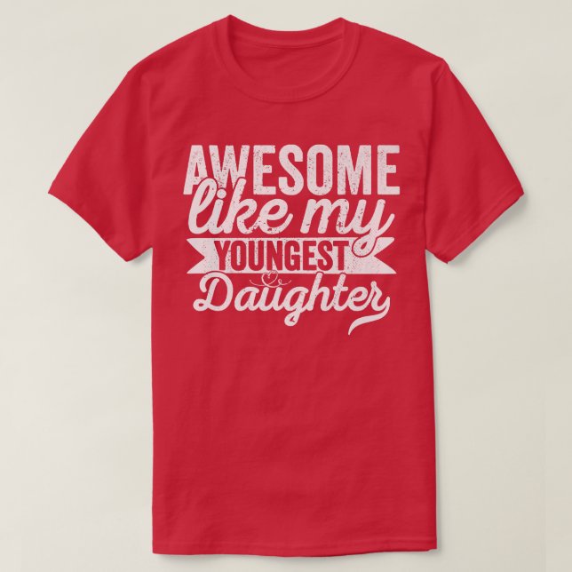 T-shirt Awesome Comme Mon Plus Jeune Fille Fête des pères  (Design devant)