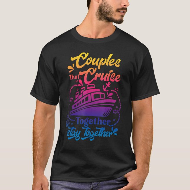 T-shirt Awesome Couples That Cruise Together Couple Goals (Devant)