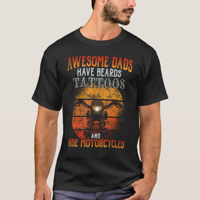 T-shirt Awesome Dads Have Beards Tattoos and Rides Motorcy (Devant)