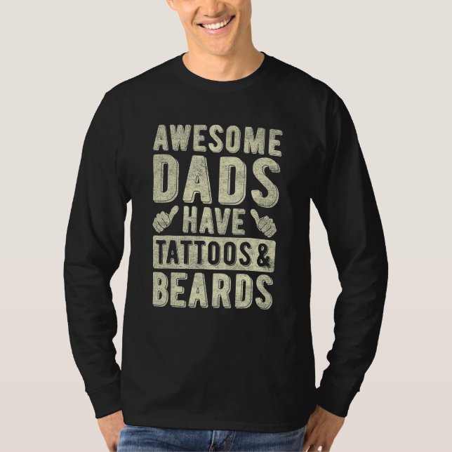 T-shirt Awesome Dads Have Tattoos And Beards Fathers Day H (Devant)