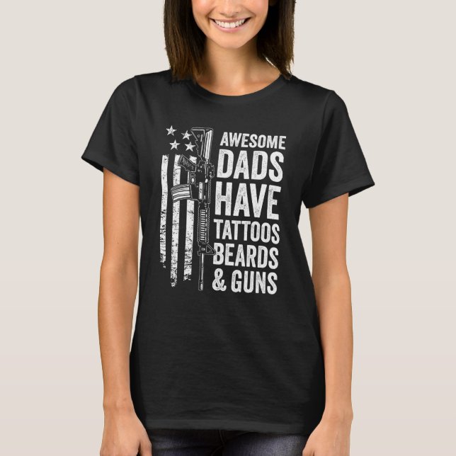 T-shirt Awesome Dads Have Tattoos Beards & Guns Fathers Da (Devant)