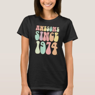 T-shirt Awesome Depuis 1974 Anniversaire 48 Ans Femmes Me