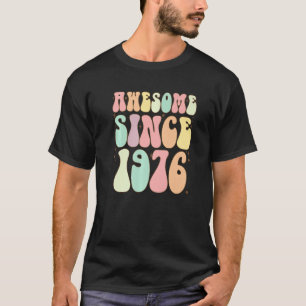 T-shirt Awesome Depuis 1976 Anniversaire 46 Ans Femmes Me