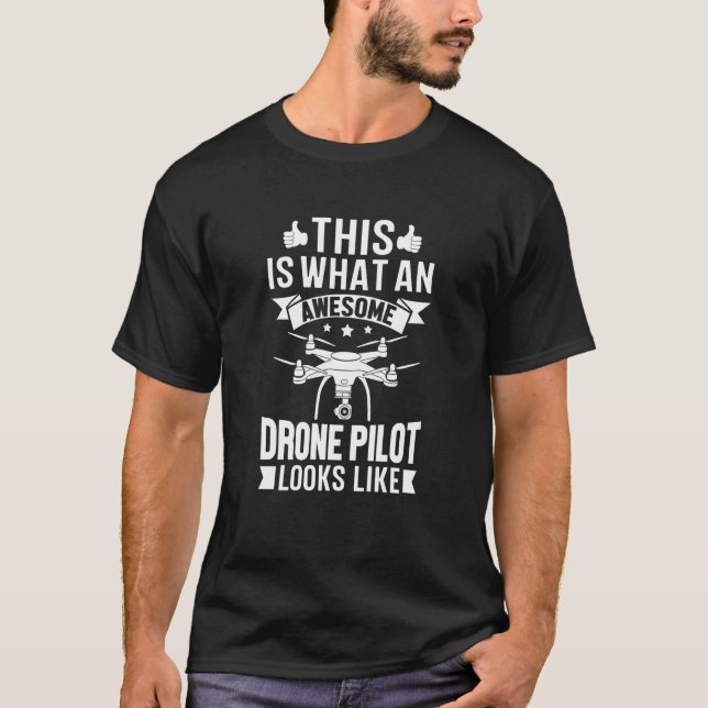 T-shirt Awesome Drone Pilot looks like Drone Enthusiasts W (Devant)
