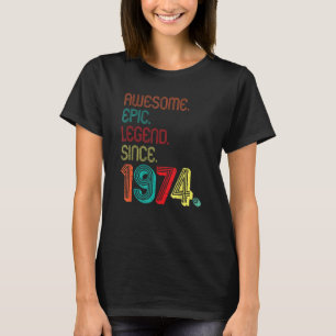 T-shirt Awesome Epic Legend Depuis 1974 48 Ans 48ème B