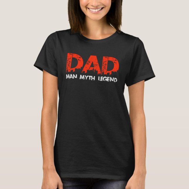 T-shirt Awesome  For Father s Day  Dad Man Myth Legend (Devant)
