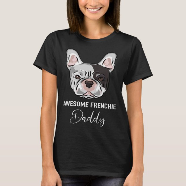 T-shirt Awesome Frenchie Daddy French Bulldog (Devant)