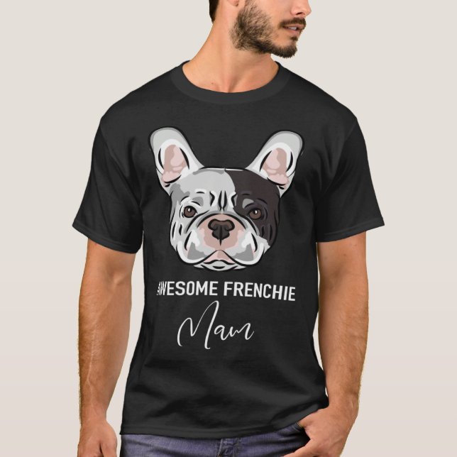 T-shirt Awesome Frenchie Mam   French Bulldog (Devant)