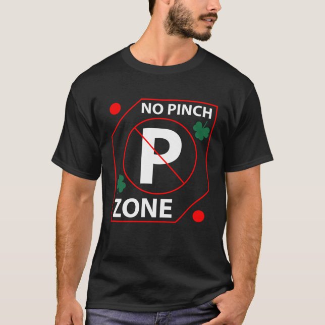 T-shirt Awesome Graphic No Pinch Zone St Patrick s Day (Devant)
