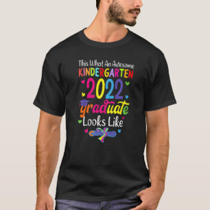 T-shirt Awesome Kindergarten Graduate Looks Like 2022 Grad