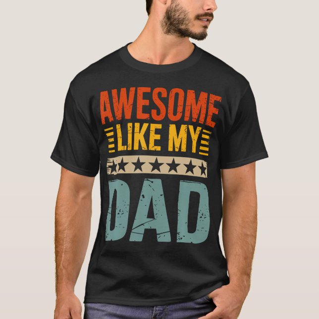 T-shirt Awesome Like My Dad For Fathers Day (Devant)