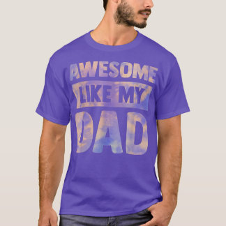 T-shirt Awesome Like My Dad Matching Birthday Family Kids 