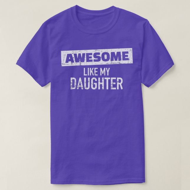 T-shirt Awesome Like my Daughter (1) (Design devant)