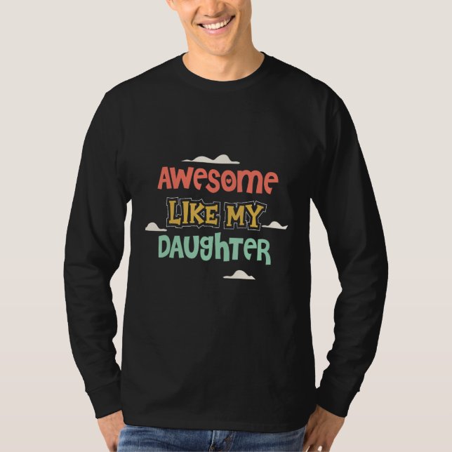 T-shirt Awesome Like My Daughter  Dad Birthday Father s Da (Devant)
