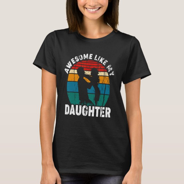 T-shirt Awesome Like My Daughter Father s Day Daughter In  (Devant)