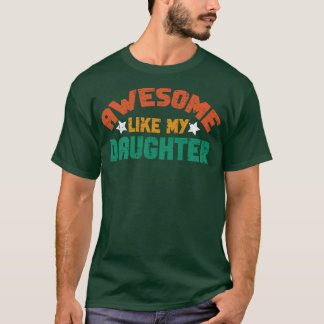 T-shirt Awesome Like My Daughter fête des pères cadeau de