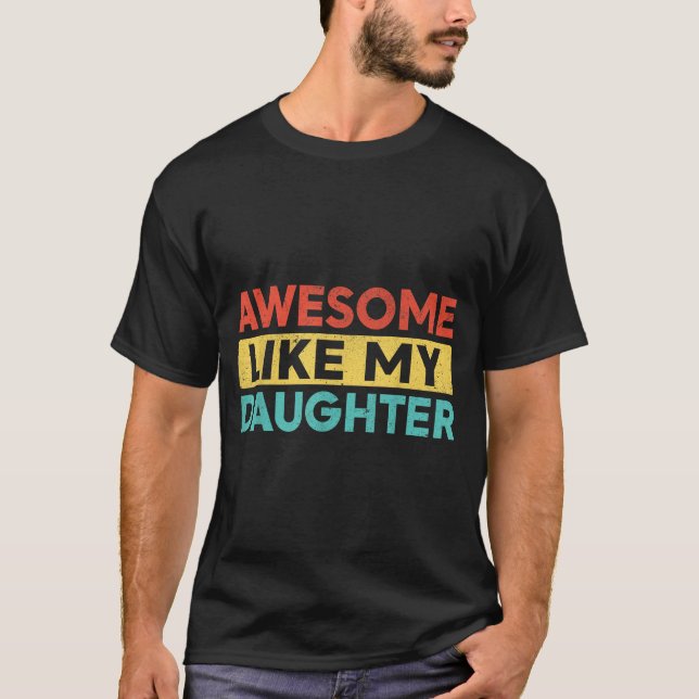 T-shirt Awesome Like My Daughter For Dad Men Funny Fathers (Devant)