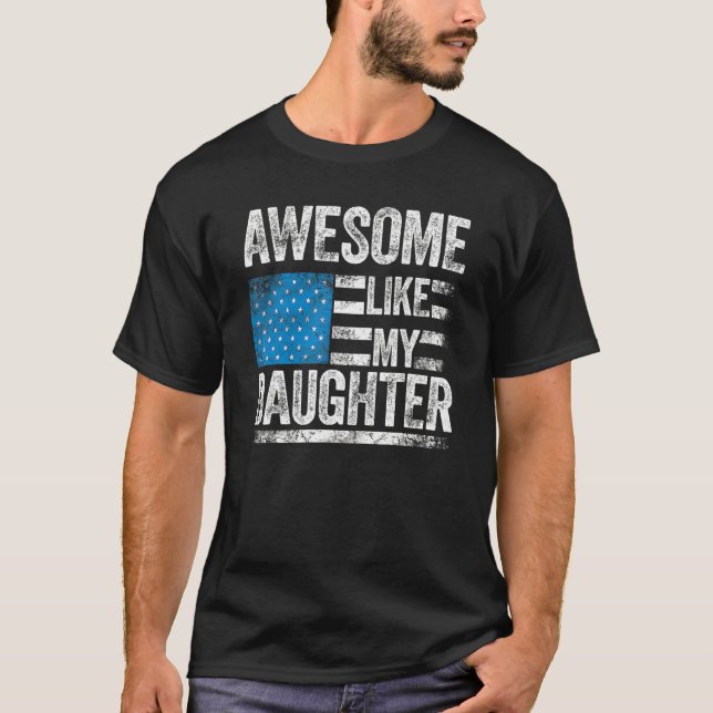 T-shirt Awesome Like My Daughter Funny Daddy Mom  Dad Joke (Devant)