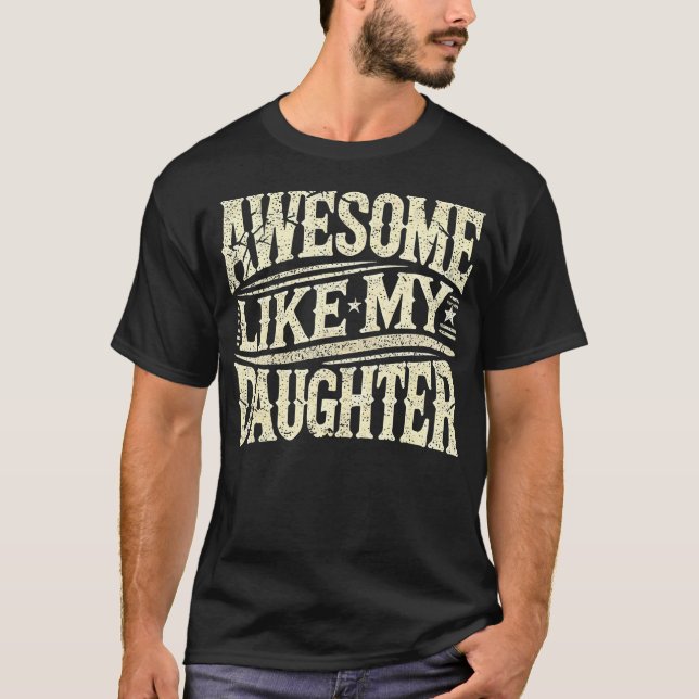 T-shirt Awesome Like My Daughter Funny Father'S Day For Da (Devant)
