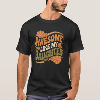 T-shirt Awesome Like My Daughter Funny Father's Day Quote 