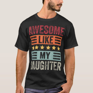 T-shirt Awesome Like My Daughter Funny Vintage Father Mom 