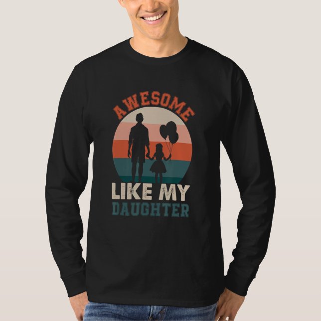 T-shirt Awesome Like My Daughter  Humorous Father s Day De (Devant)