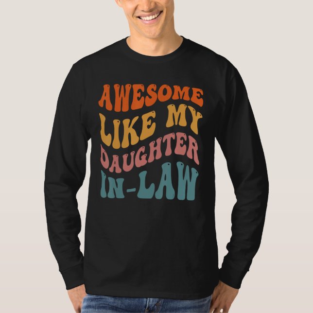 T-shirt Awesome Like My Daughter In Law   Father Mother (Devant)