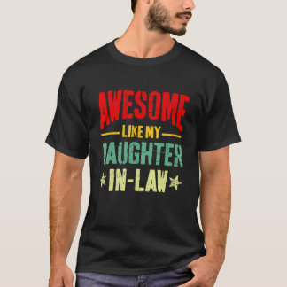 T-shirt Awesome Like My Daughter In Law Funny Mom Dad Joke