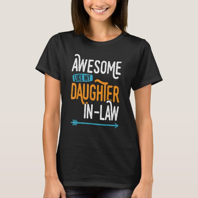 T-shirt Awesome like my daughter in law  matching father s (Devant)