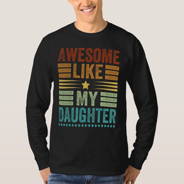 T-shirt Awesome Like My Daughter Men  Fathers Day Dad 3 (Devant)