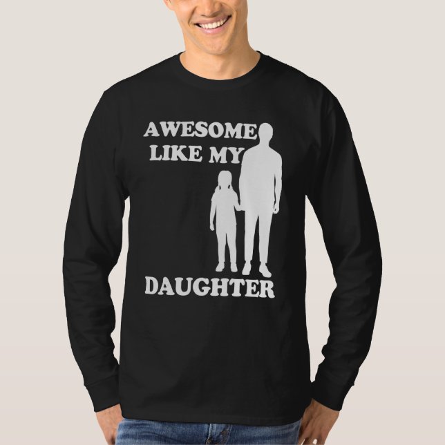 T-shirt Awesome Like My Daughter  Parents' Day (Devant)