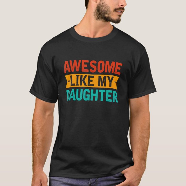 T-shirt Awesome Like My Daughter Retro Men Dad  Fathers (Devant)