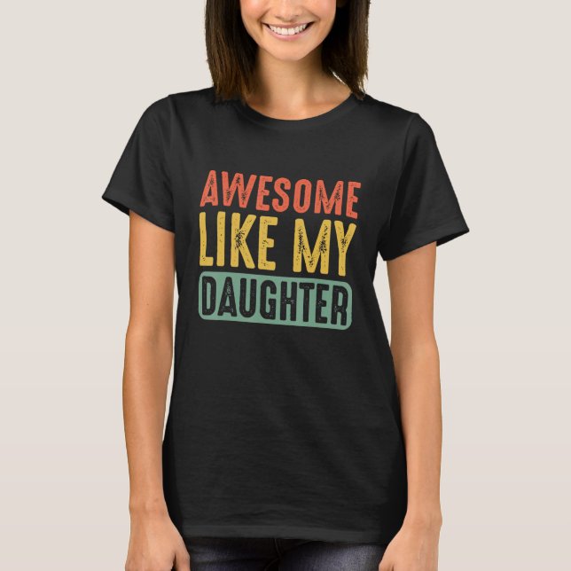 T-shirt Awesome Like My Daughter Retro Men Dad  Fathers (Devant)