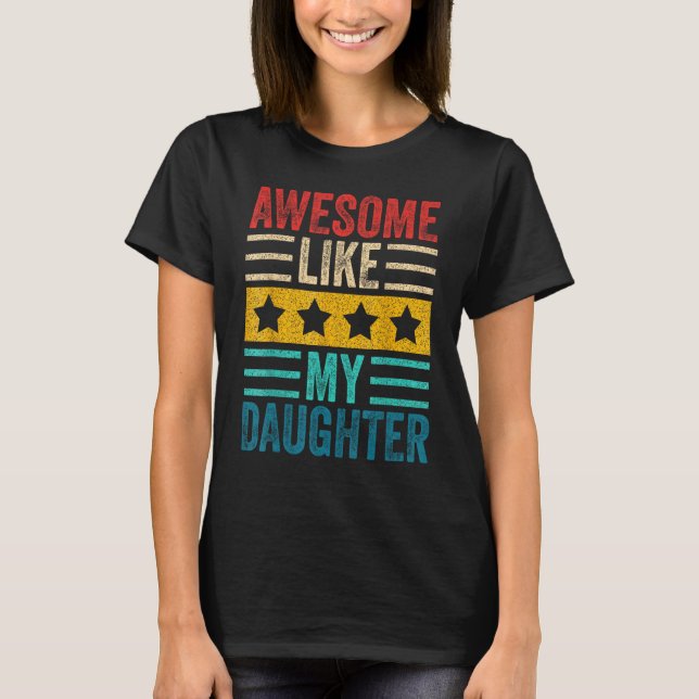 T-shirt Awesome Like My Daughter Retro Men Dad Funny Fathe (Devant)