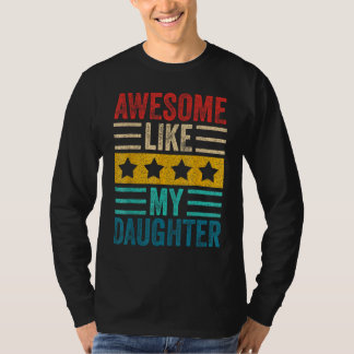 T-shirt Awesome Like My Daughter Retro Men Dad Funny Fathe