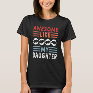 T-shirt Awesome Like My Daughter Retro Men Dad Funny Fathe