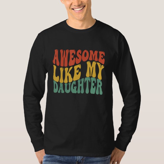 T-shirt Awesome Like My Daughter Retro Men Dad Funny Groov (Devant)