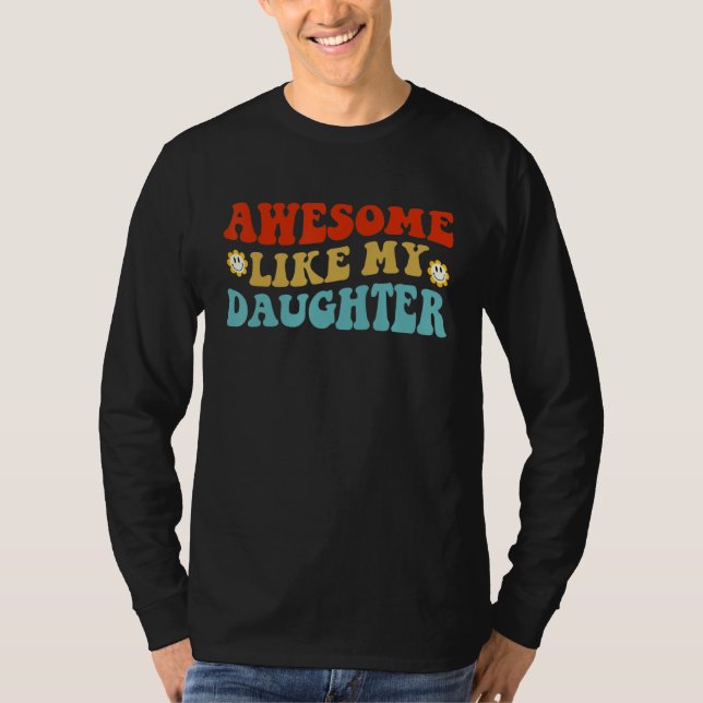 T-shirt Awesome Like My Daughter Retro Men Women Dad  Fath (Devant)