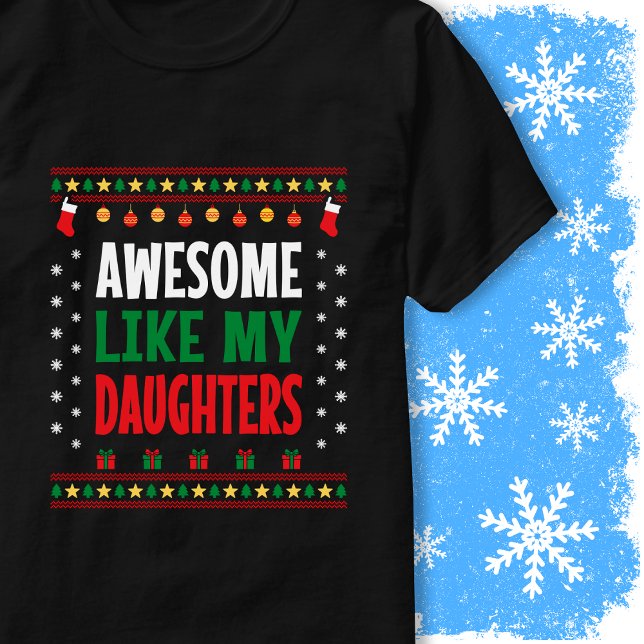 T-shirt Awesome Like My Daughters Christmas Sweater Style (Créateur téléchargé)