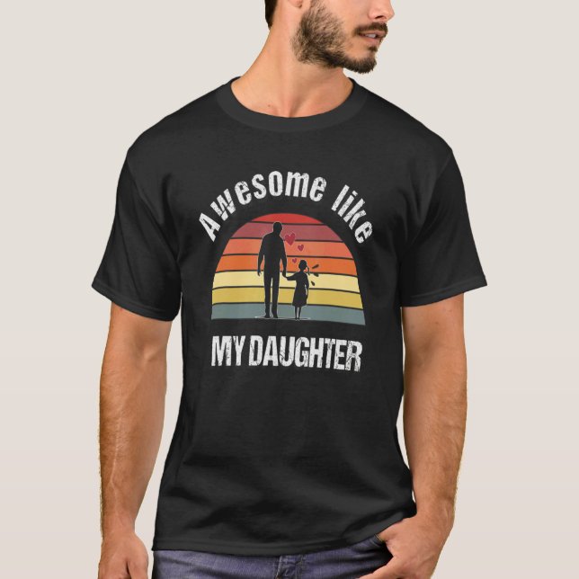 T-shirt Awesome Like My Daughters  Dad Father's Day 8 (Devant)
