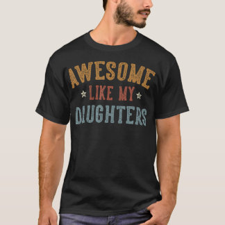 T-shirt Awesome Like My Daughters Father'S Day Dad Gifts F